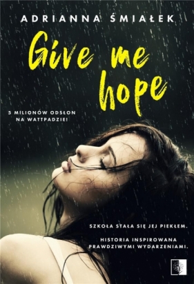 Give me hope - Śmiałek Adrianna