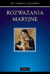 Rozważania maryjne - Tomasz Jelonek