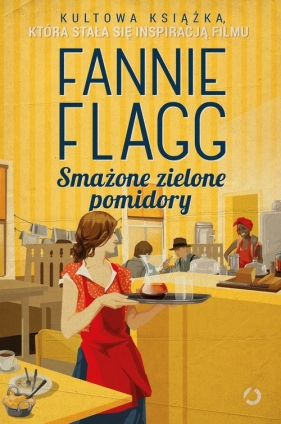 Smażone zielone pomidory - Fannie Flagg