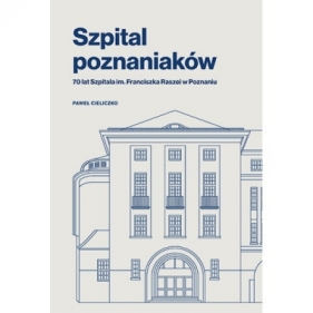 Szpital poznaniaków - Paweł Cieliczko