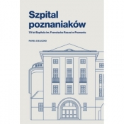 Szpital poznaniaków - Paweł Cieliczko