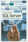 Microsoft SQL Server Modelowanie i eksploracjja danych Mendrala Danuta, Szeliga Marcin