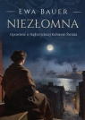 Niezłomna. Opowieść o Najbrzydszej Kobiecie Świata Ewa Bauer