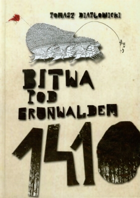 Bitwa pod Grunwaldem 1410 - Diatłowicki Tomasz