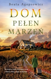 Dom pełen marzeń - Beata Agopsowicz