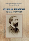 Stanisław Tarnowski Szkice do portretu Kosicka-Pajewska Aleksandra, Sobieraj Tomasz