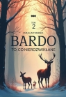 Bardo. Tom 2 To, co nierozwikłane Emilia Jastrzębska