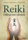 Reiki Odkryj moc zdrowia Pyrchała-Zarzycka Marta