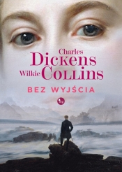 Bez wyjścia (Uszkodzona okładka) - Wilkie Collins, Charles Dickens