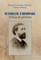 Stanisław Tarnowski Szkice do portretu - Sobieraj Tomasz