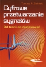 Cyfrowe przetwarzanie sygnałów Od teorii do zastosowań Tomasz Zieliński