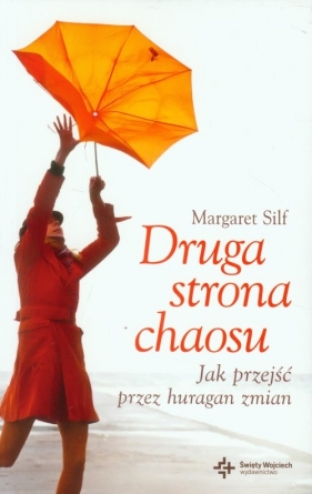 Druga strona chaosu. Jak przejść przez huragan zmian - Margaret Silf