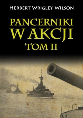 Pancerniki w akcji Tom 2 - Herbert Wrigley Wilson