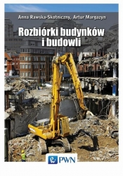 Rozbiórki budynków i budowli - Anna Rawska-Skotniczny, Artur Margazyn