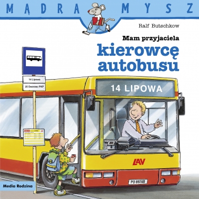 Mądra Mysz. Mam przyjaciela kierowcę autobusu