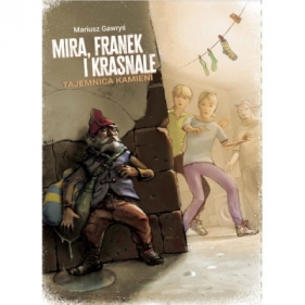 Mira, Franek i krasnale. Tajemnica kamieni - Mariusz Gawryś