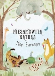 Niesamowita Natura Mity i Stereotypy - Pavla Hanáčková