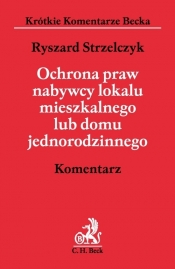 Ochrona praw nabywcy lokalu mieszkalnego lub domu jednorodzinnego Komentarz