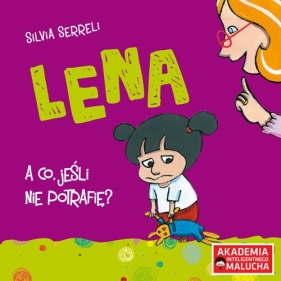 Lena A co jeśli nie potrafię? - Sylvia Serreli
