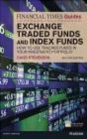 FT Guide to Exchange Traded Funds and Index Funds David Stevenson