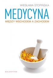 Medycyna między Wschodem a Zachodem - Wiesława Stopińska