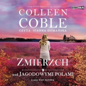 Nad zatoką. Tom 3. Zmierzch nad jagodowymi polami - Colleen Colbe