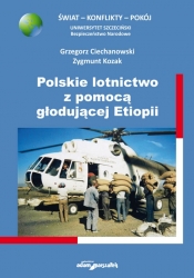 Polskie lotnictwo z pomocą głodującej Etiopii - Zygmunt Kozak, Grzegorz Ciechanowski