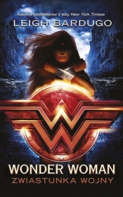 Wonder Woman: Zwiastunka wojny - Leigh Bardugo