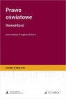 Prawo oświatowe. Komentarz + wzory do pobrania dr Łukasz Czarnecki, Wojciech Firek, dr hab. Anna Kalisz, Łukasz Korzeniowski, dr Paweł Skorut, Miko