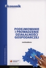 Podejmowanie i prowadzenie działalności gospodarczej Podręcznik Szkoły Musiałkiewicz Jacek