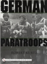 German Paratroops. Uniforms, Insignia & Equipment of the Fallschirmjager in Robert Kurtz
