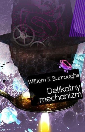 DELIKATNY MECHANIZM - William S. Burroughs