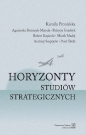 Horyzonty studiów strategicznych - Kamila Pronińska, Agnieszka Bieńczyk-Missala, Patrycja Grzebyk, Robert Kupiecki