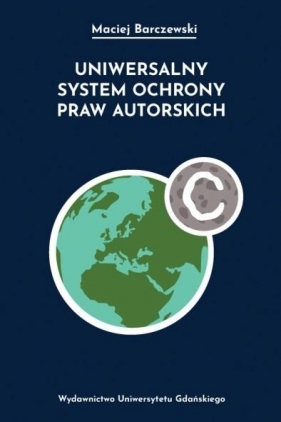 Uniwersalny system ochrony praw autorskich - Maciej Barczewski