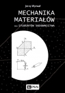 Mechanika materiałów dla studentów budownictwa Jerzy Wyrwał