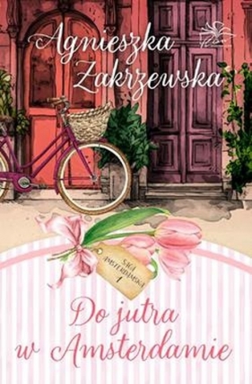 Do jutra w Amsterdamie - Agnieszka Zakrzewska