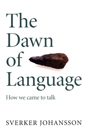 The Dawn of Language - Johansson Sverker