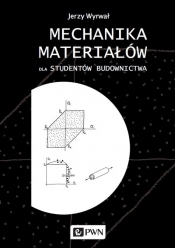 Mechanika materiałów dla studentów budownictwa - Wyrwał Jerzy