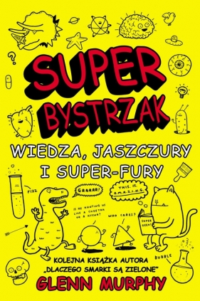 SuperBystrzak Wiedza, jaszczury i super - fury - Glenn Murphy