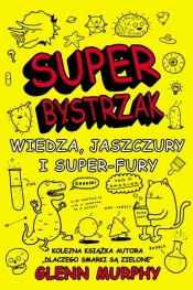 SuperBystrzak Wiedza, jaszczury i super - fury - Glenn Murphy