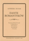 Dante romantyków Recepcja Boskiej Komedii u Mickiewicza, Słowackiego, Kuciak Agnieszka