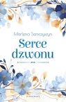 Serce dzwonu Marlena Semczyszyn