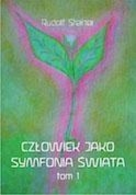 Człowiek jako symfonia świata - Rudolf Steiner