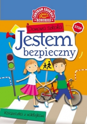 Domowa szkoła Jestem bezpieczny Książeczka z naklejkami - Uhlik Anna