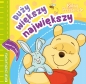 Duży, większy, największy. Disney Kubuś i Przyjaciele - Opracowanie zbiorowe, Opracowanie zbiorowe