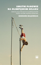 Smutni panowie na olimpijskim szlaku - Majchrzak Grzegorz