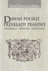 Dawne polskie przekłady prasowe Informacja - Perswazja - Manipulacja Ewa Gruszczyńska