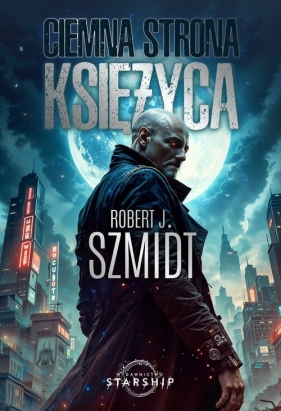 Ciemna strona Księżyca - Robert J. Szmidt