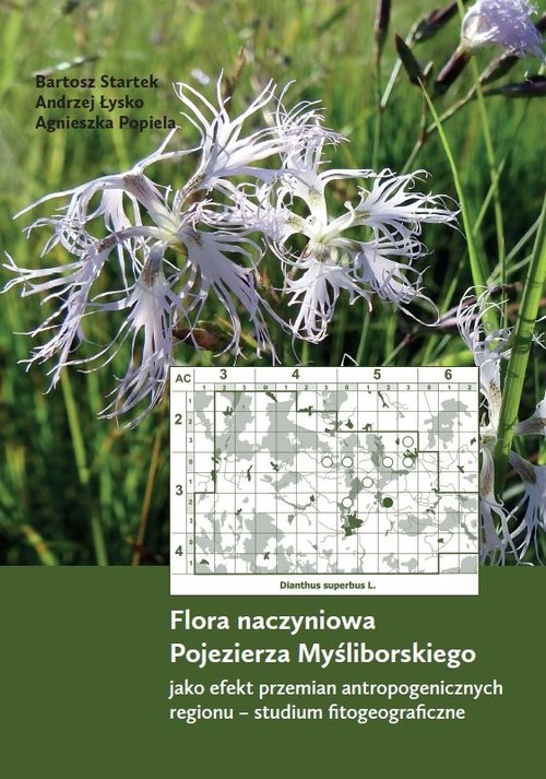 Flora naczyniowa Pojezierza Myśliborskiego jako efekt przemian antropogenicznych regionu