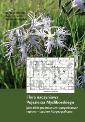 Flora naczyniowa Pojezierza Myśliborskiego jako efekt przemian antropogenicznych regionu - Popiela Agnieszka, Łysko Andrzej